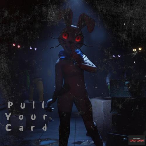 Pull Your Card (Explicit)