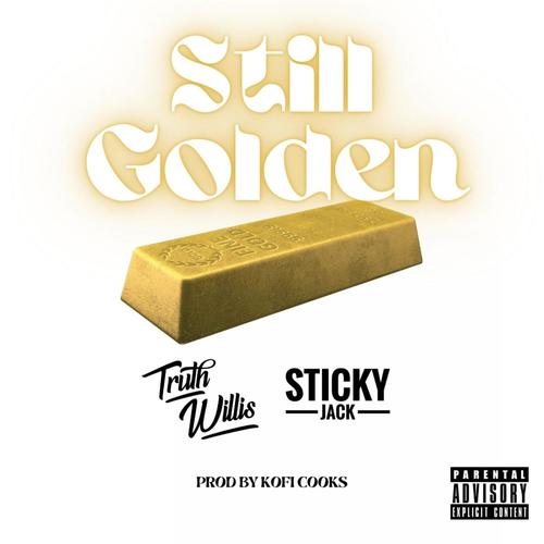 Still Golden (feat. Sticky Jack) [Explicit]