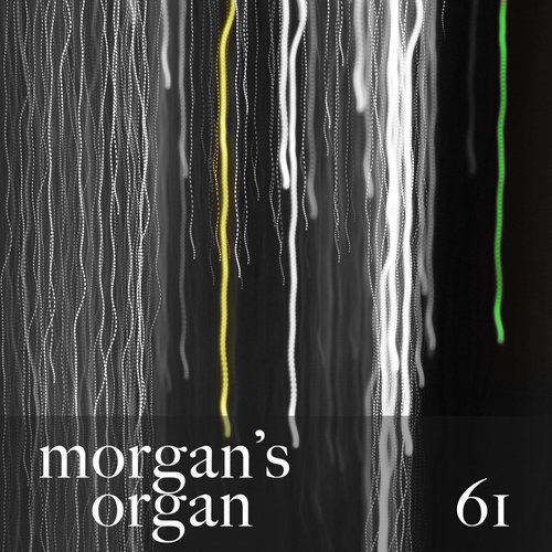 Morgan's Organ 61