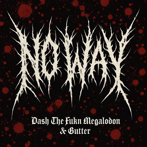 No Way (feat. Dash The Fukn Megalodon) [Explicit]