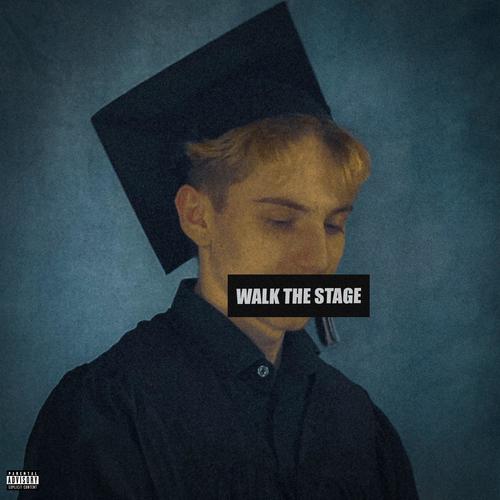 WALK THE STAGE (Explicit)