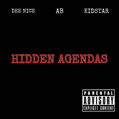 Hidden Agendas (feat. Dee Nice & Kidstar) [Explicit]