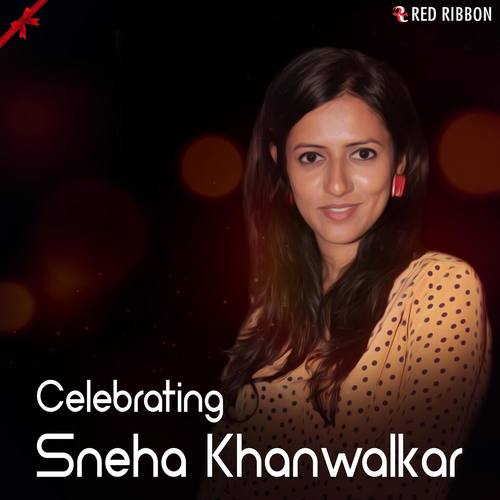 Celebrating Sneha Khanwalkar