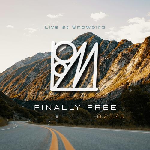 Finally Free (Snowbird, UT, 8.23.25)