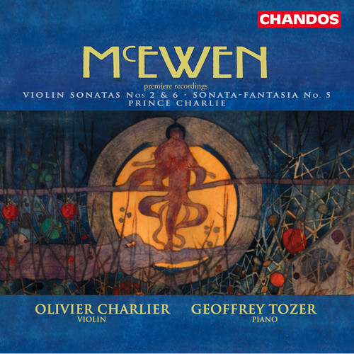 McEwen: Violin Sonata No. 1, Violin Sonata No. 6, Sonata-Fantasia No. 5 & Prince Charlie