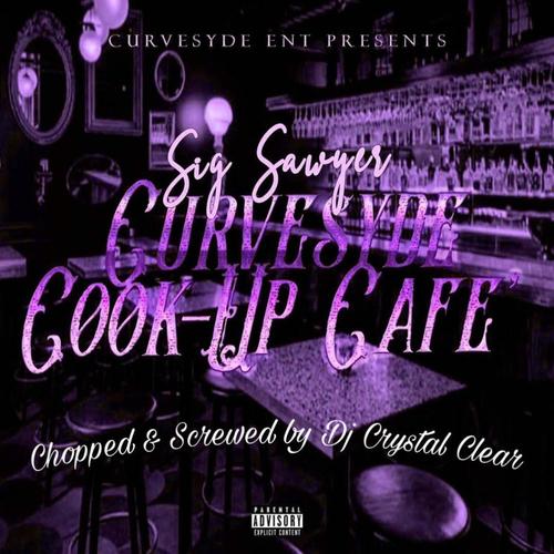 Curvesyde Cook Up Cafe' Chopped & Screwed (Explicit)