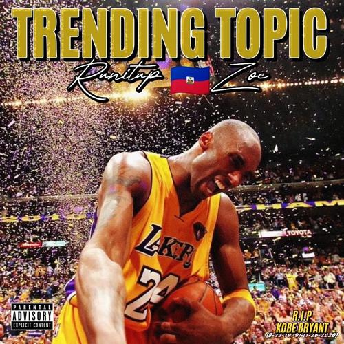 TRENDING TOPIC BY RUNITUP ZOE (Explicit)