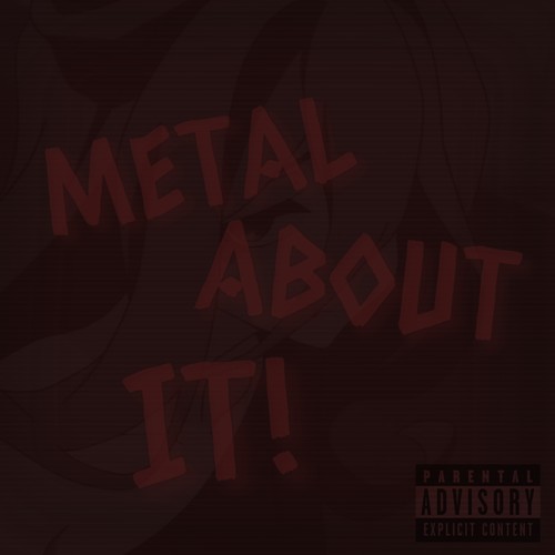 Metal about It! (Explicit)