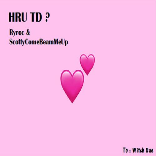 HRU TD ? (feat. Ryroc)
