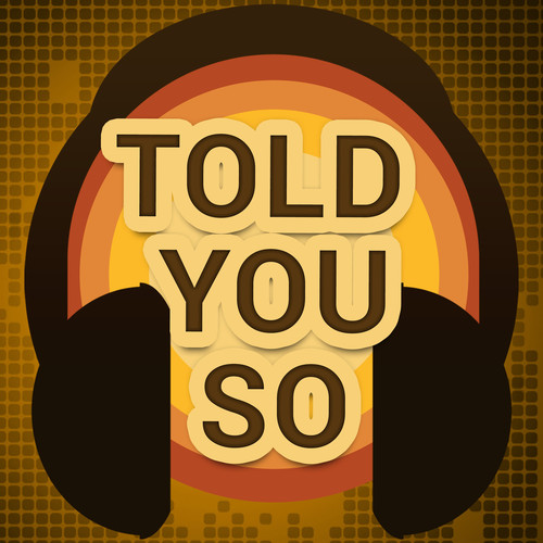 Told You So (Originally Performed by Leslie Clio) (Karaoke Version)