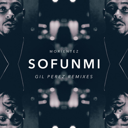 Sofunmi (Gil Perez Remixes)
