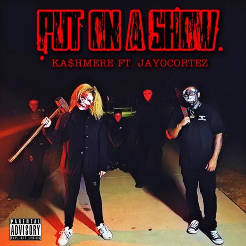 PUT ON A SHOW (Explicit)