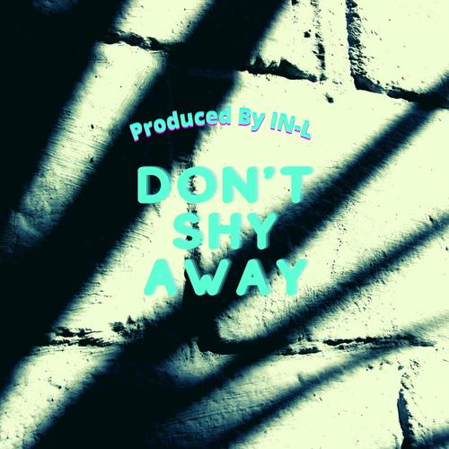 Don't Shy Away