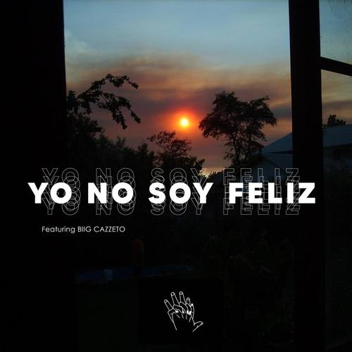 Yo No Soy Feliz (feat. Biig Cazzeto)