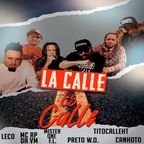 La Calle Es Calle (feat. Canhoto, Leco, Preto W.O & MC Rp da Vm) [Explicit]