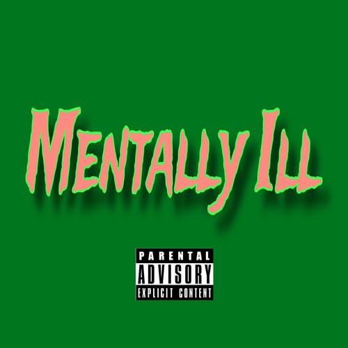 Mentally Ill (Explicit)