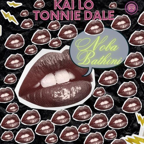 Noba Bathini (Kai Lo & Tonnie Dale) [Explicit]