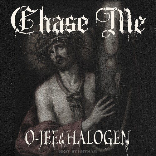 Chase Me (feat. O-JEE) [Explicit]