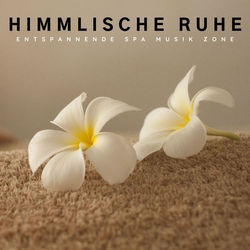 Himmlische Ruhe: Ruhige Spa Musik