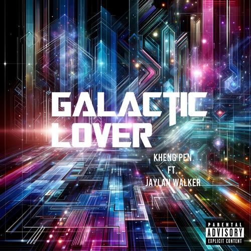 Galactic Lover (feat. Jaylan Walker) [Explicit]