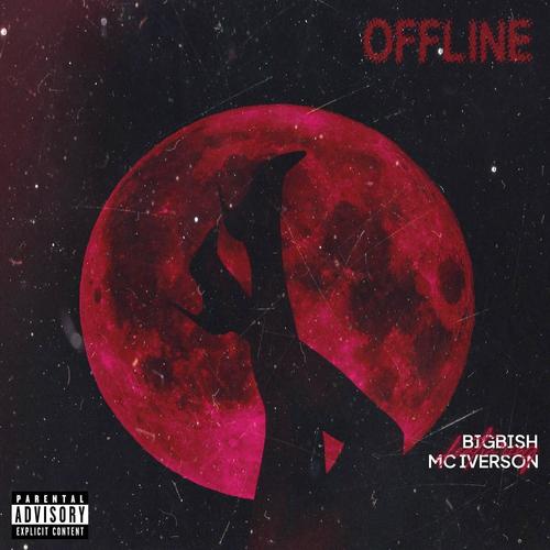 Offline (feat. Mc Iverson) [Explicit]