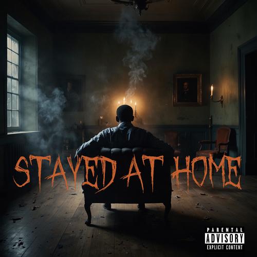 Stayed at Home (Explicit)