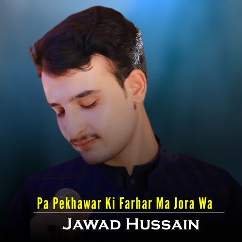 Pa Pekhawar Ki Farhar Ma Jora Wa