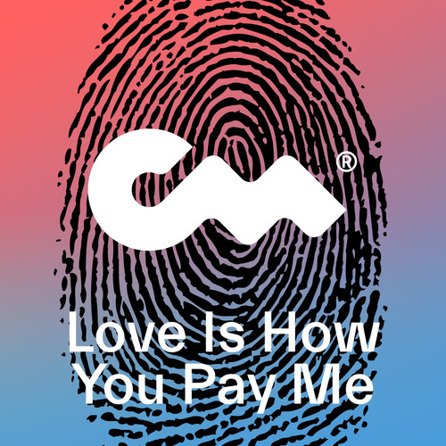 Love Is How You Pay Me