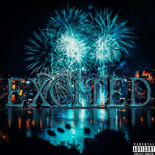 Excited Freestyle (Explicit)