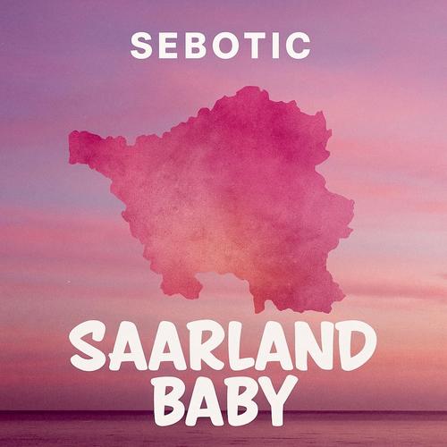Saarland Baby (Explicit)