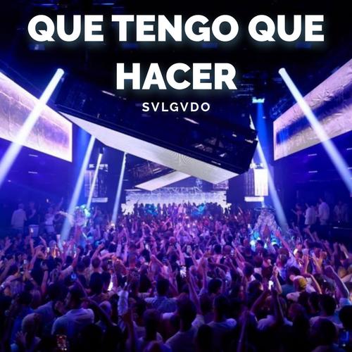 Que Tengo Que Hacer