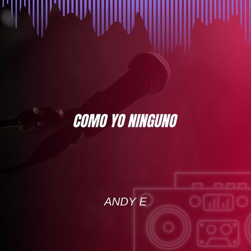 Como Yo Ninguno (Explicit)