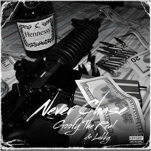 Never Chase (feat. Lukky) [Explicit]