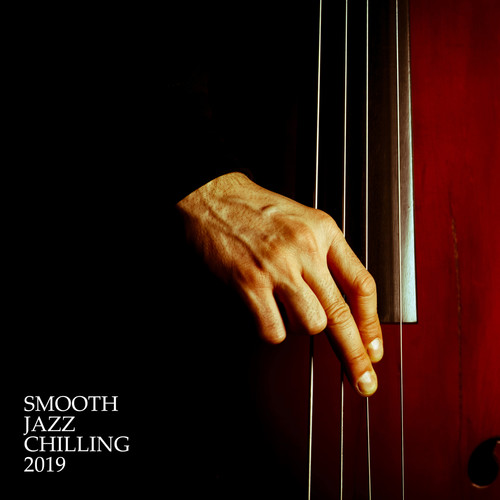 Smooth Jazz Chilling 2019: Instrumental Jazz Music Ambient