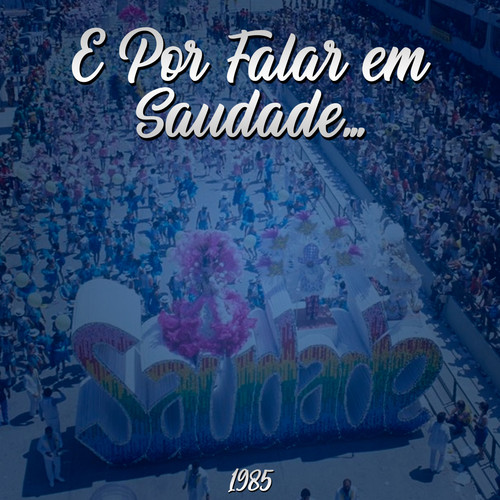 E por Falar em Saudade... (1985)