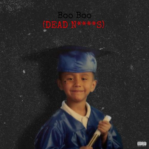 BooBoo (Dead Niggas) [Explicit]