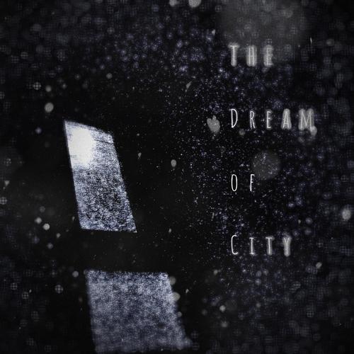 The Dream of City