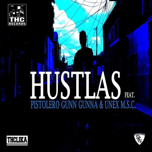 Hustlas (feat. Pistolero Gunn Gunna & Unex M.S.C) [Explicit]