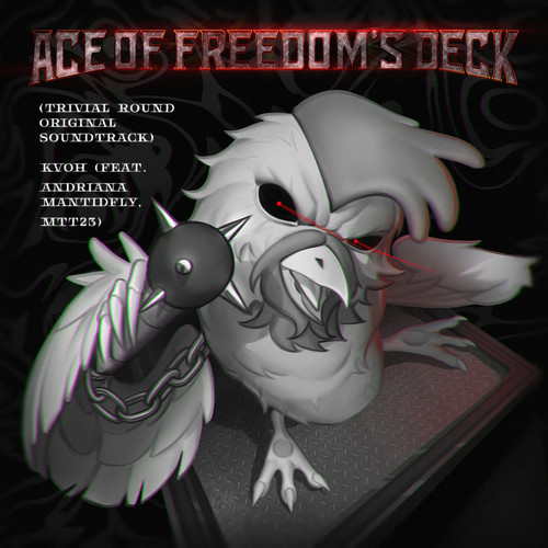 Ace of Freedom's Deck (Trivial Round Original Soundtrack) [Explicit]