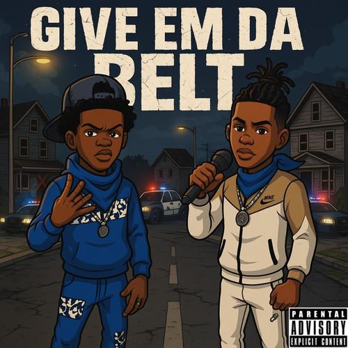 Give Em Da Belt (feat. Rxchbeeezy) [Explicit]