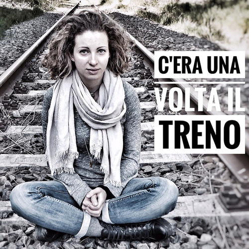 C'ERA UNA VOLTA UN TRENO