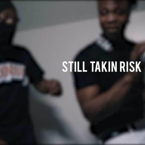 Still Takin Risk (Explicit)