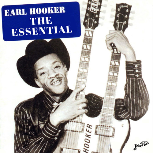 The Essential Earl Hooker