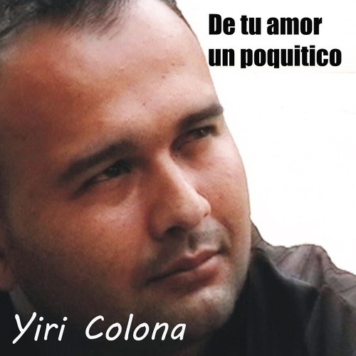 De Tu Amor un Poquitico