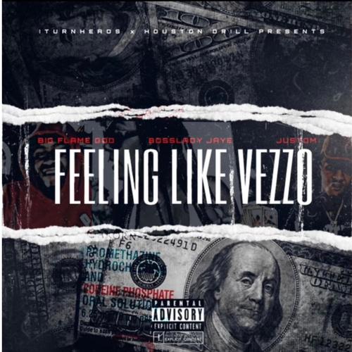 FEELING LIKE VEZZO (feat. BIG FLAME GOD & JUSTOPM) [Explicit]
