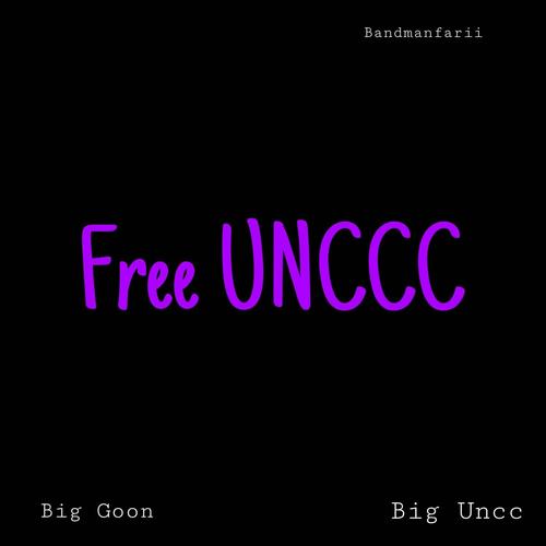 Free Unccc (feat. Bigg Unccc & Bandman Fari) [Explicit]