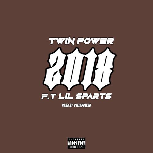 2018 (feat. Lil Sparts) [Explicit]