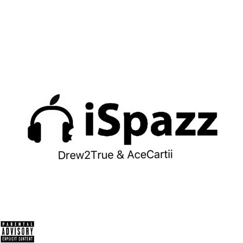 iSpazz (feat. AceCartii) [Explicit]