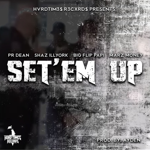 Set 'Em Up (feat. Shaz Illyork, Marz Money & Big Flip Papi) [Explicit]