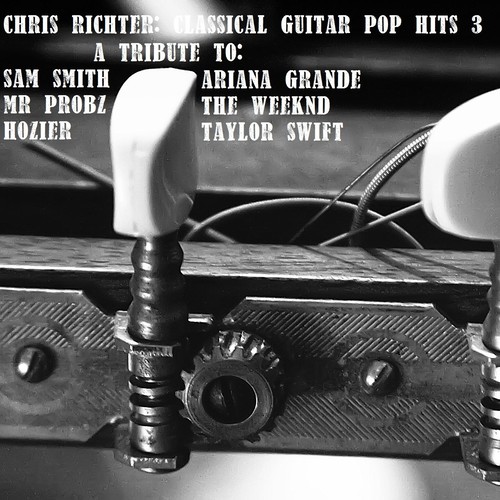 Classical Guitar Pop Hits 3: A Tribute to Mr Probz, Hozier, Sam Smith, The Weeknd, Ariana Grande, And Taylor Swift